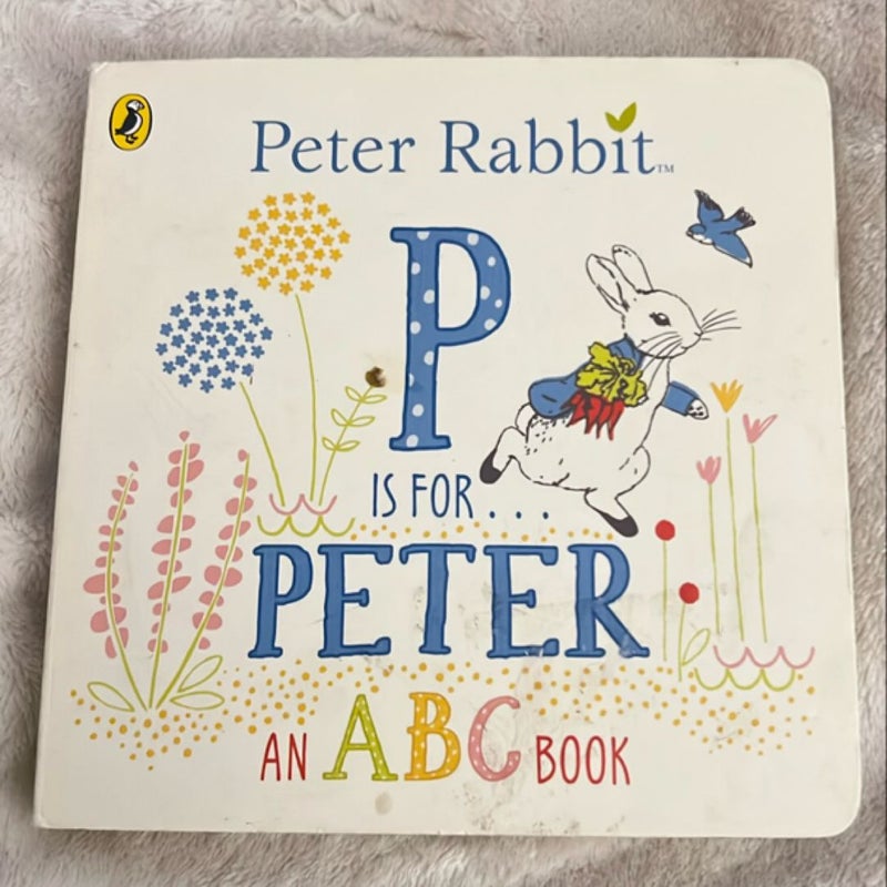 P is for Peter Rabbit: An ABC Book