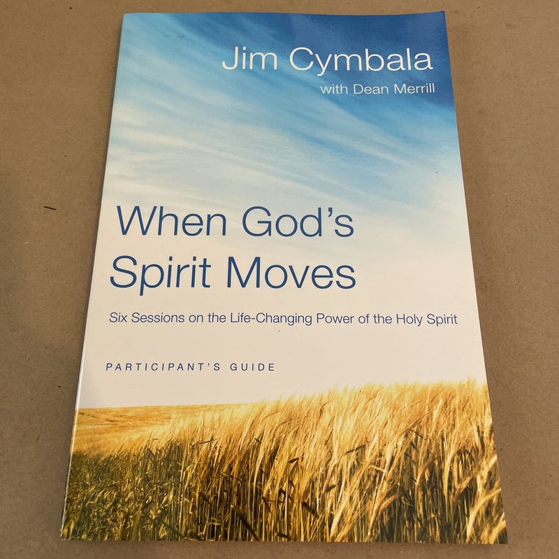 When God's Spirit Moves PARTICIPANT’S GUIDE ONLY