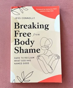 Breaking Free from Body Shame