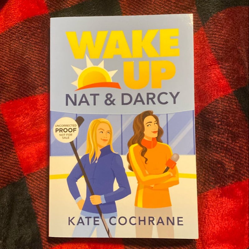 Wake up, Nat and Darcy