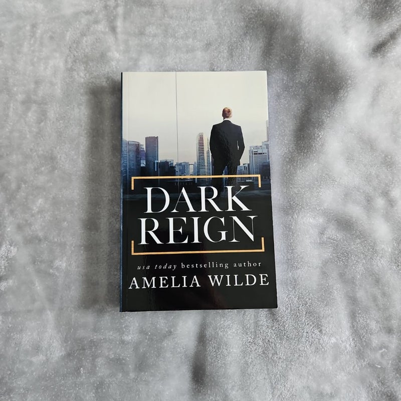 Dark Reign by Amelia Wilde