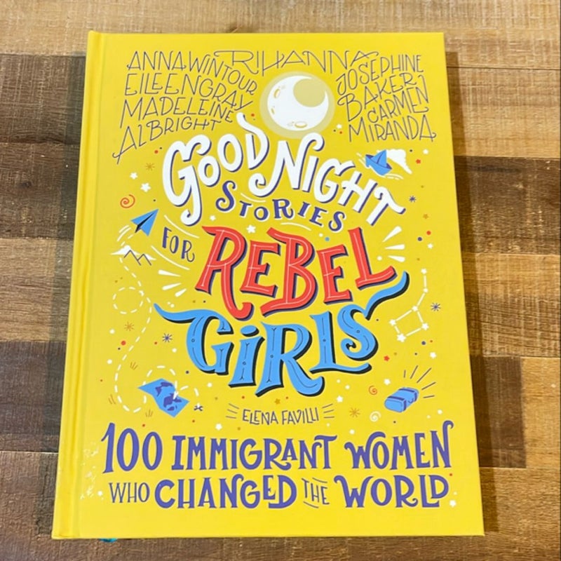 Good Night Stories for Rebel Girls: 100 Immigrant Women Who Changed the World