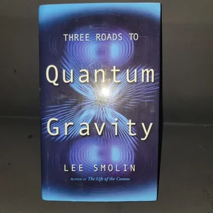 Three Roads to Quantum Gravity