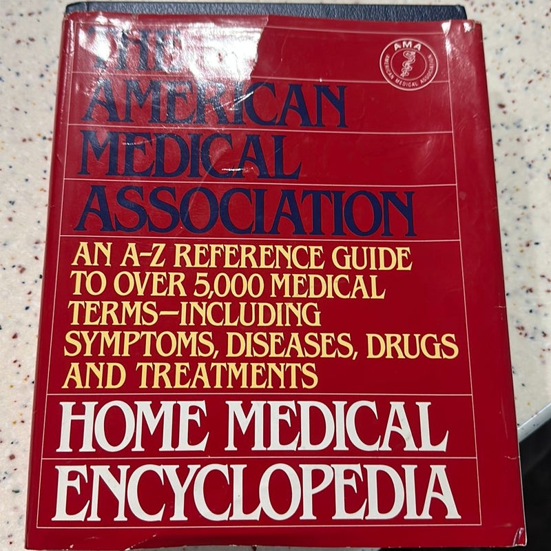 The American Medical Association Home Medical Encyclopedia