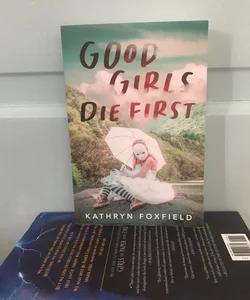 Good Girls Die First