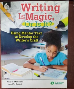 Writing Is Magic, or Is It?