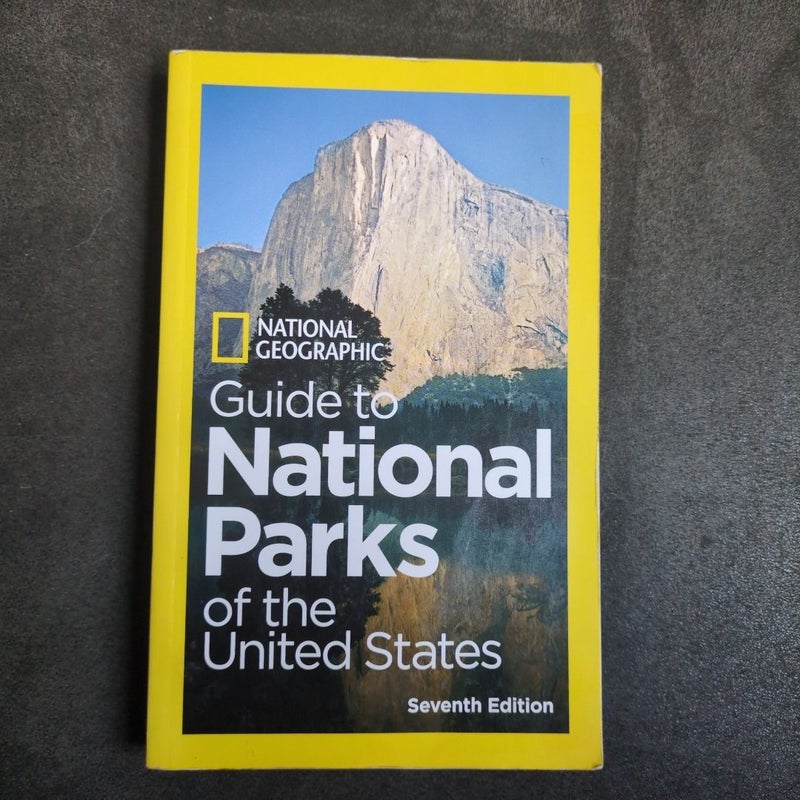 National Geographic Guide to National Parks of the United States, 7th Edition