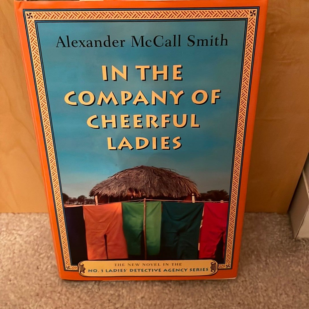 In the Company of Cheerful Ladies by Alexander McCall Smith