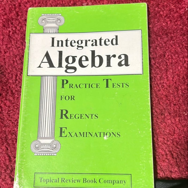 Integrated Algebra Practice Tests for Regents Examinations