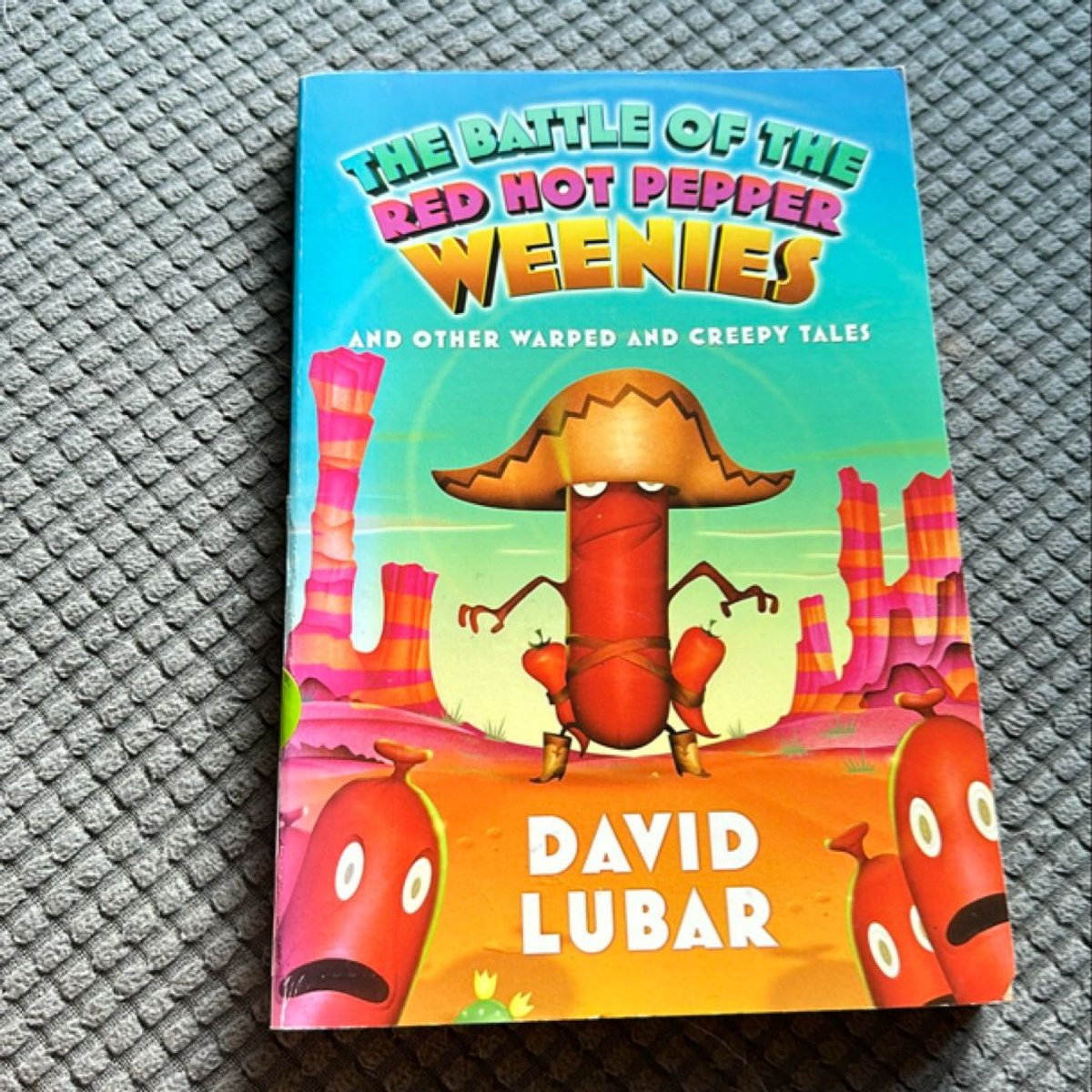 The Battle of the Red Hot Pepper Weenies by David Lubar