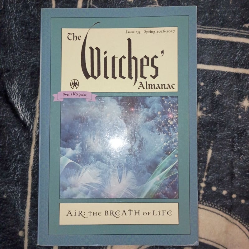 The Witches' Almanac: Issue 35, Spring 2016 to Spring 2017