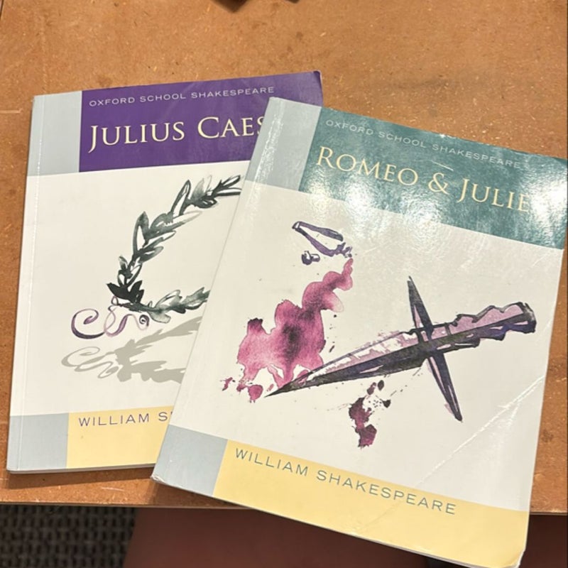 Romeo & Juliet AND Julius Ceasar 