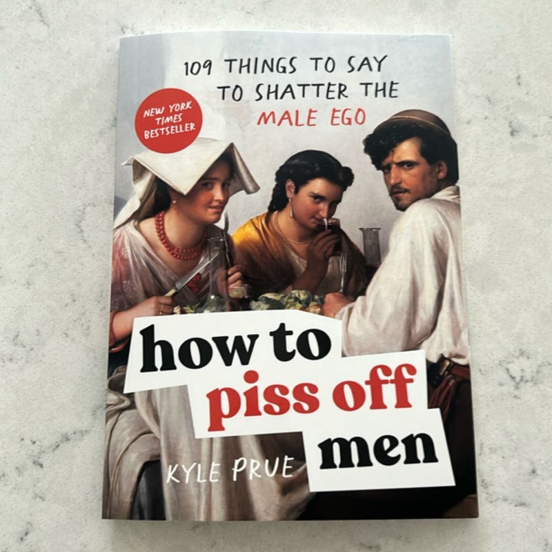How to Piss off Men