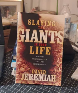 Slaying the Giants in Your Life