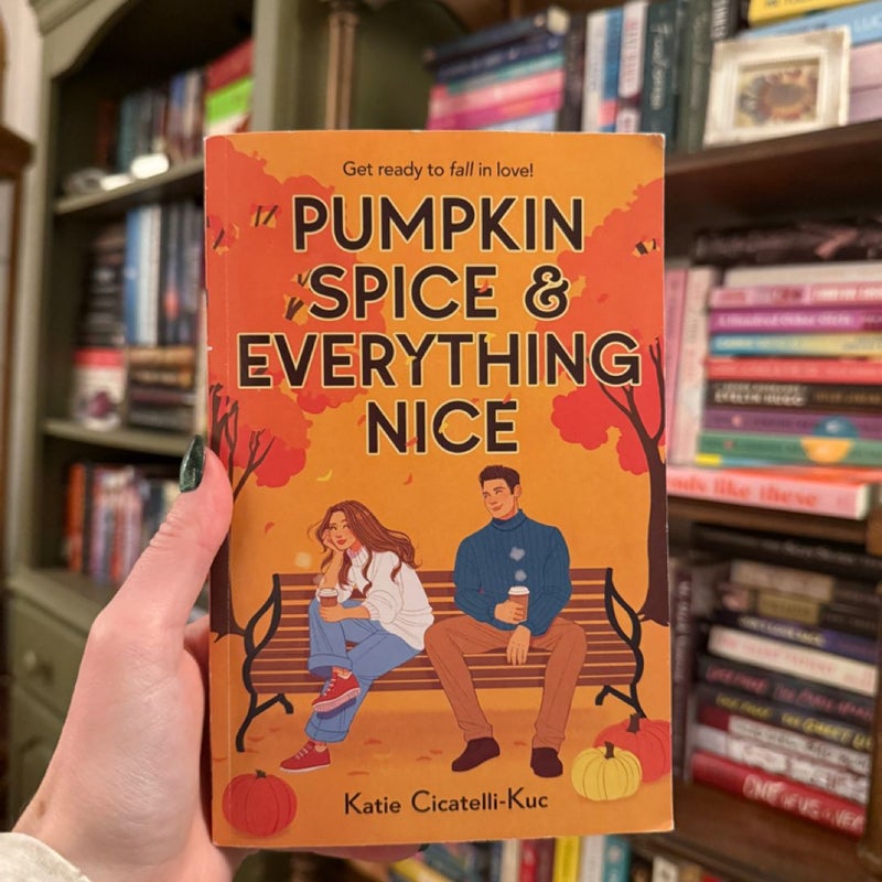 Pumpkin Spice and Everything Nice