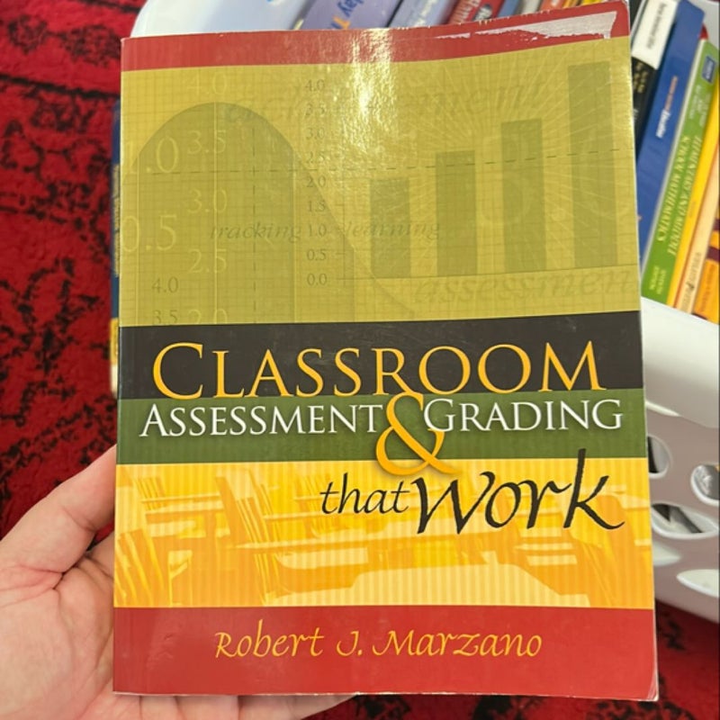 Classroom Assessment and Grading That Work