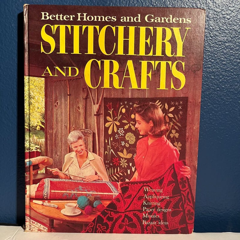 Better Homes and Gardens Stitchery and Crafts: A Complete Guide Vintage