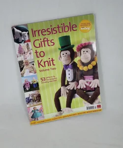 Irresistible Gifts to Knit Volume 2