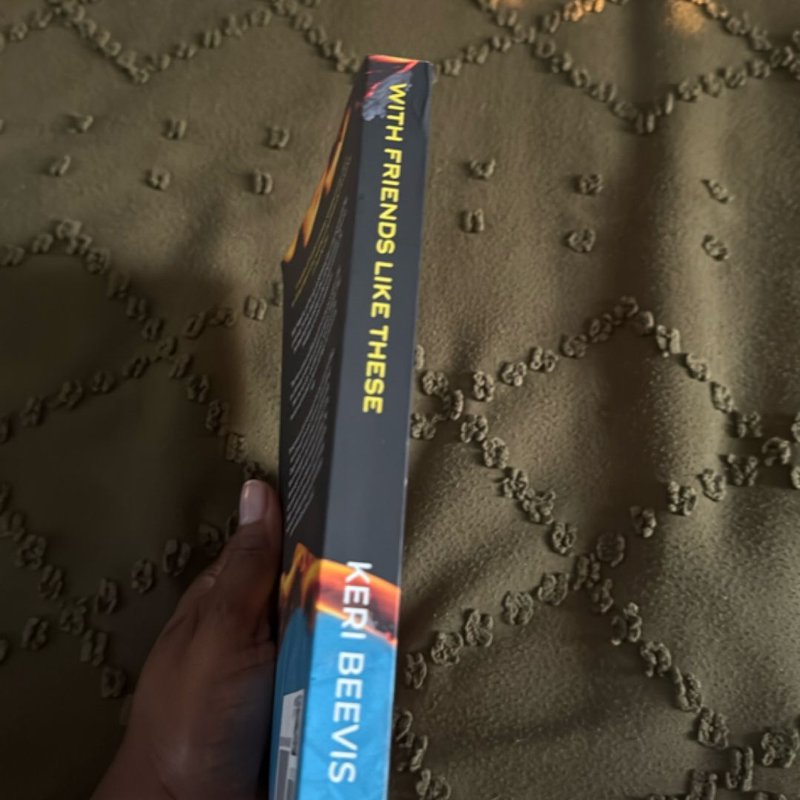 With Friends Like These