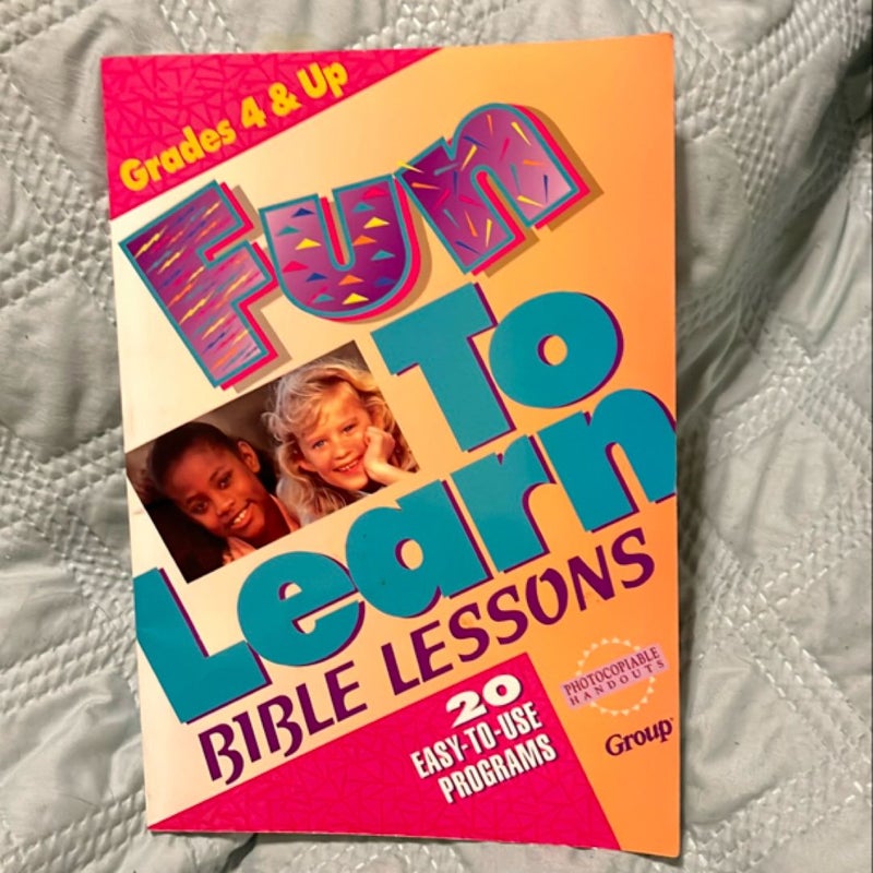 Fun-to-Learn Bible Lessons, Grades 4 and Up