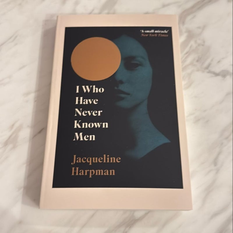 I Who Have Never Known Men