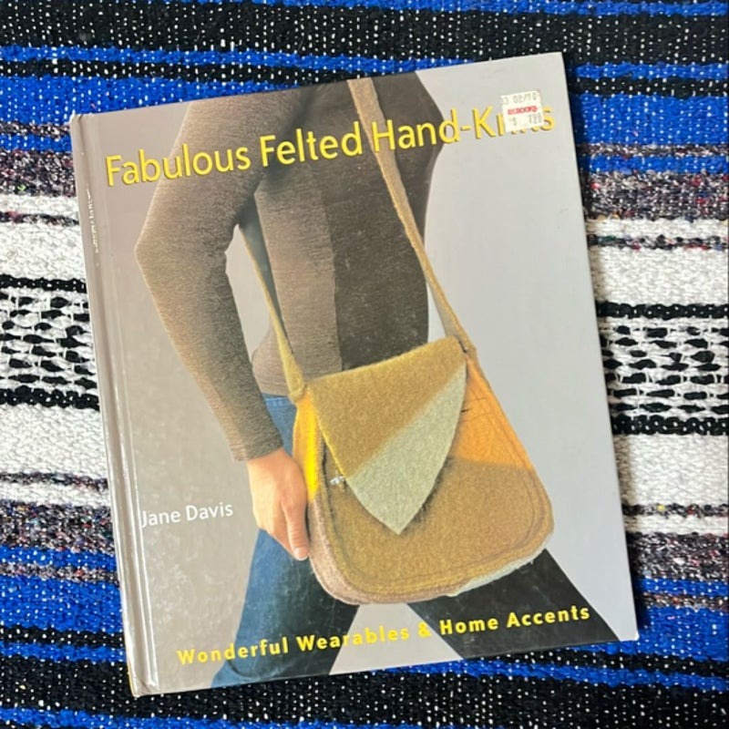 Fabulous Felted Hand-Knits