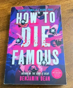 How to Die Famous (Advanced Reader Copy)