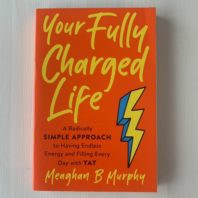 Your Fully Charged Life