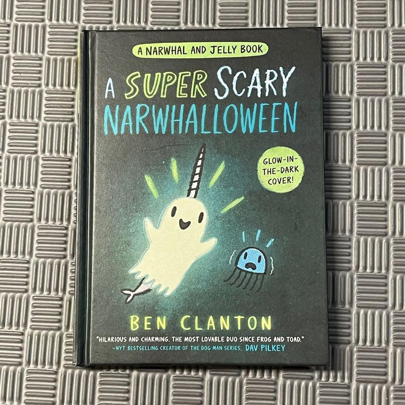 A Super Scary Narwhalloween (a Narwhal and Jelly Book #8)