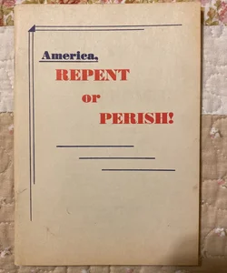 America, Repent or Perish