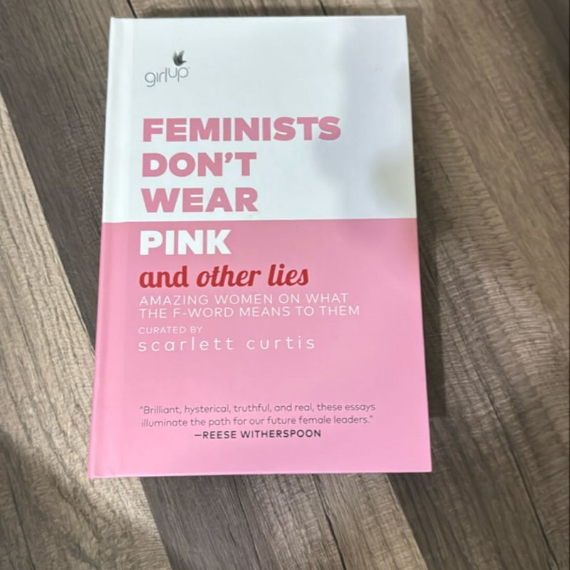 Feminists Don't Wear Pink and Other Lies