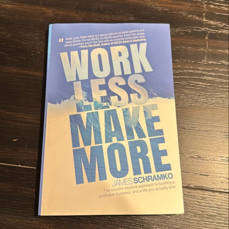 Work Less, Make More