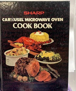 Sharp Carousel Microwave Oven Cookbook 