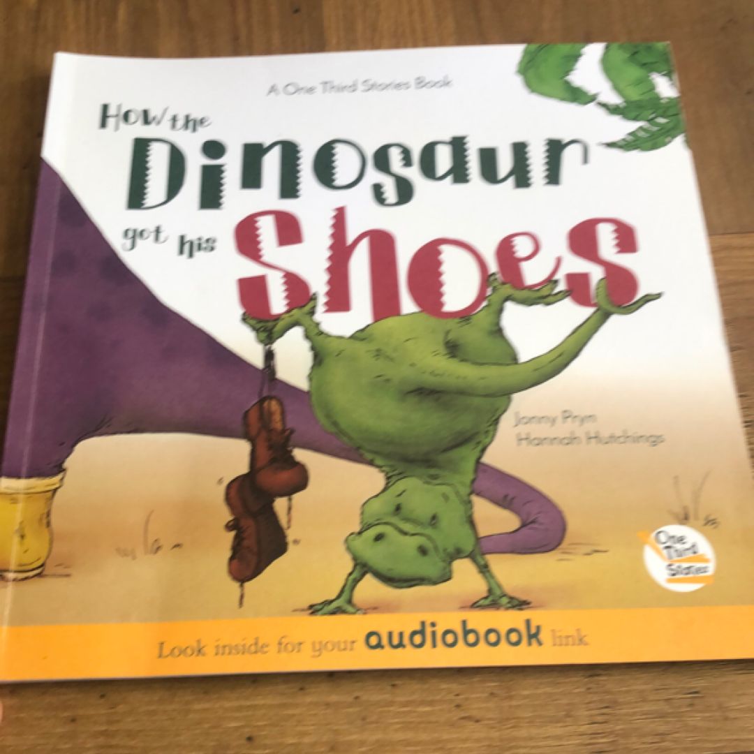 How the Dinosaur Got His Shoes