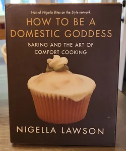 How to Be a Domestic Goddess (1st ED)