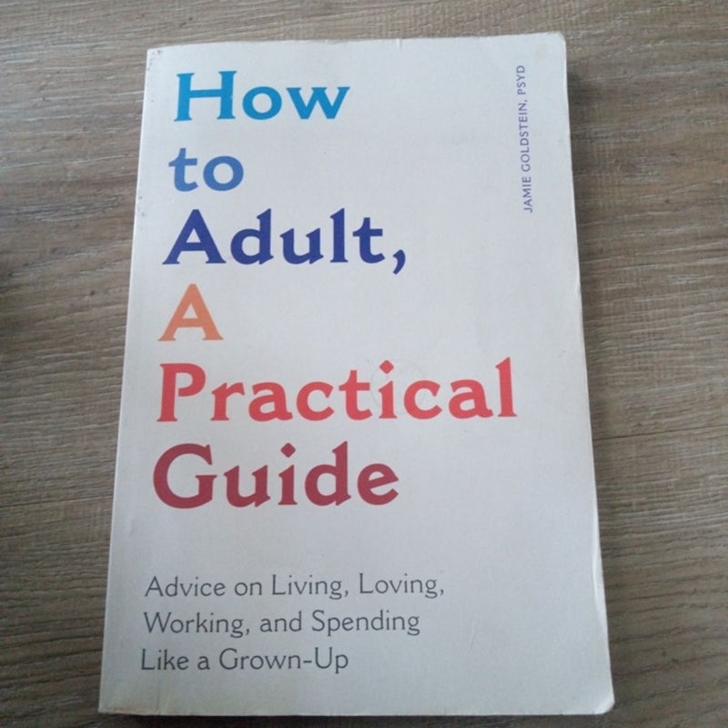 How to Adult, a Practical Guide