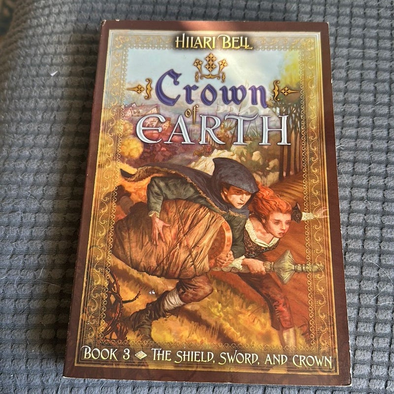 Crown of Earth #3: The Shield, Sword, and Crown