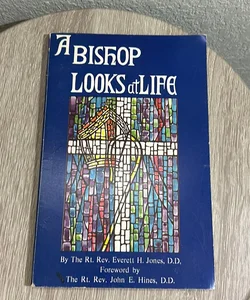 A BISHOP LOOKS At Life