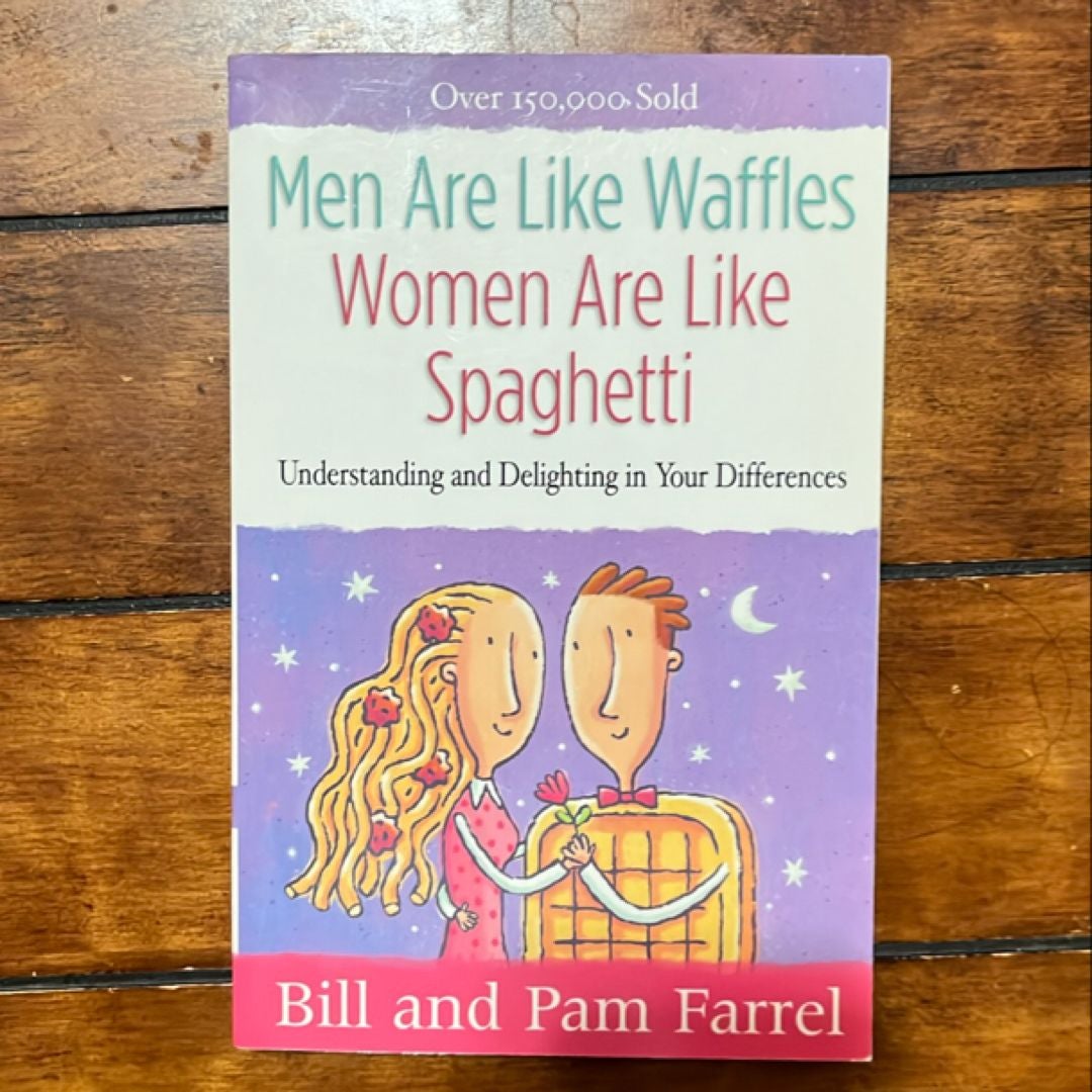 Men Are Like Waffles--Women Are Like Spaghetti