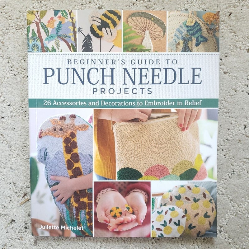 Beginner's Guide to Punch Needle Projects (This Edition, 2020)