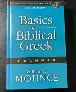 Basics of Biblical Greek Grammar 2nd Ed