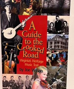 A Guide to the Crooked Road