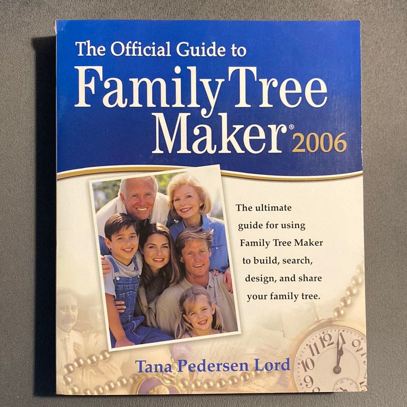 The Official Guide to Family Tree Maker 2006