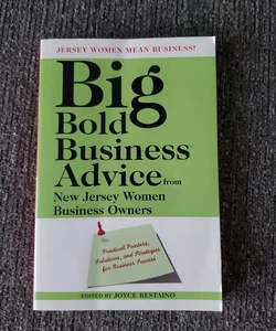 Jersey Women Mean Business! Big Bold Business Advice from New Jersey Women Business Owners