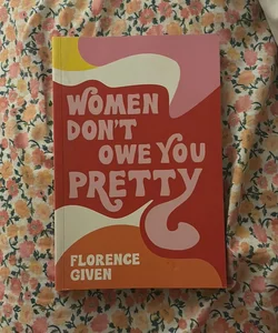 Women Don't Owe You Pretty