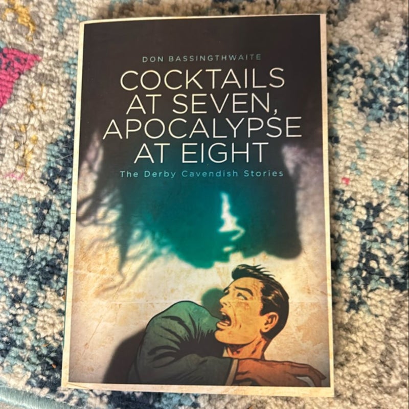 Cocktails at Seven, Apocalypse at Eight