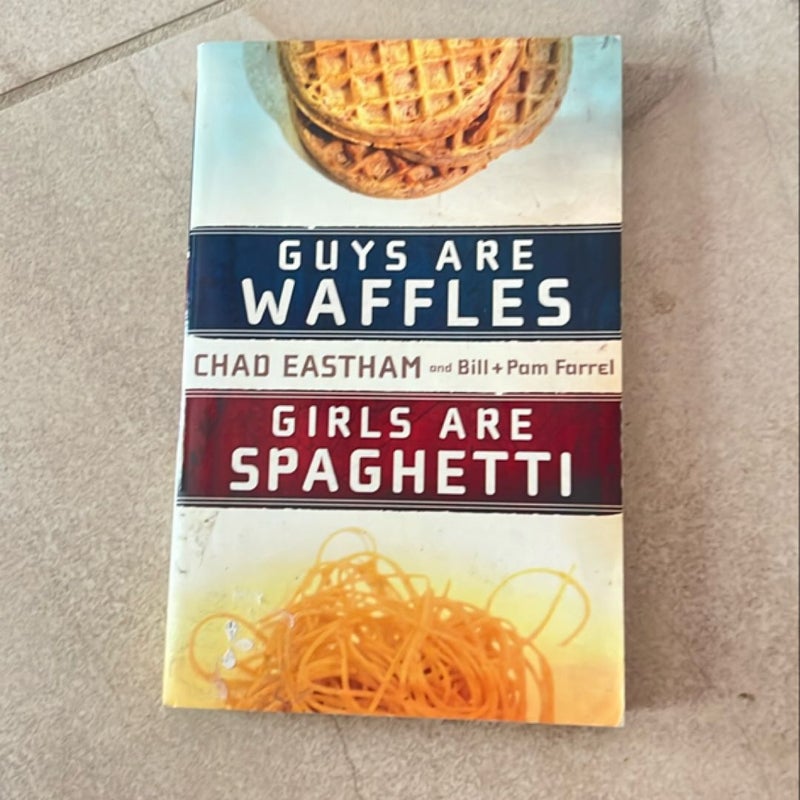 Guys Are Waffles, Girls Are Spaghetti