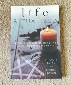 Life Ritualized