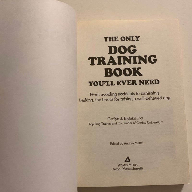 The Only Dog Training Book You'll Ever Need