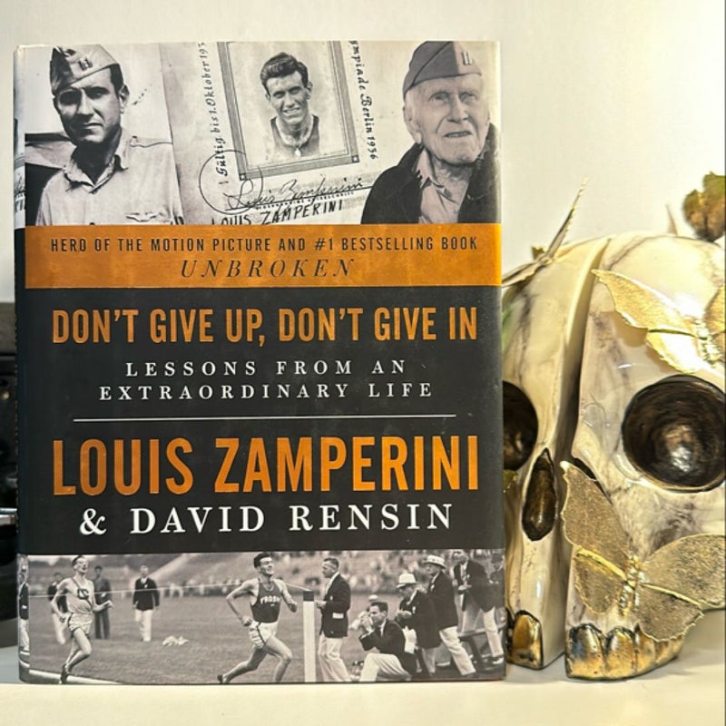 Don't Give up, Don't Give In by Louis Zamperini, David Rensin
